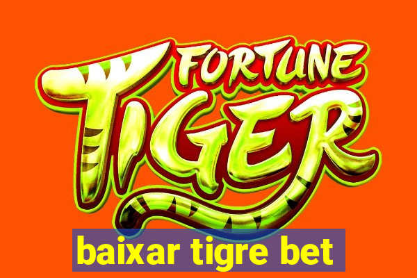 baixar tigre bet